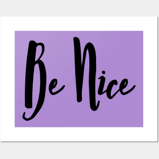 Be Nice Posters and Art